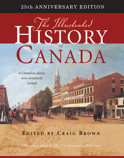 Illustrated History Of Canada 25th Anniversary Edition The Mcgill
